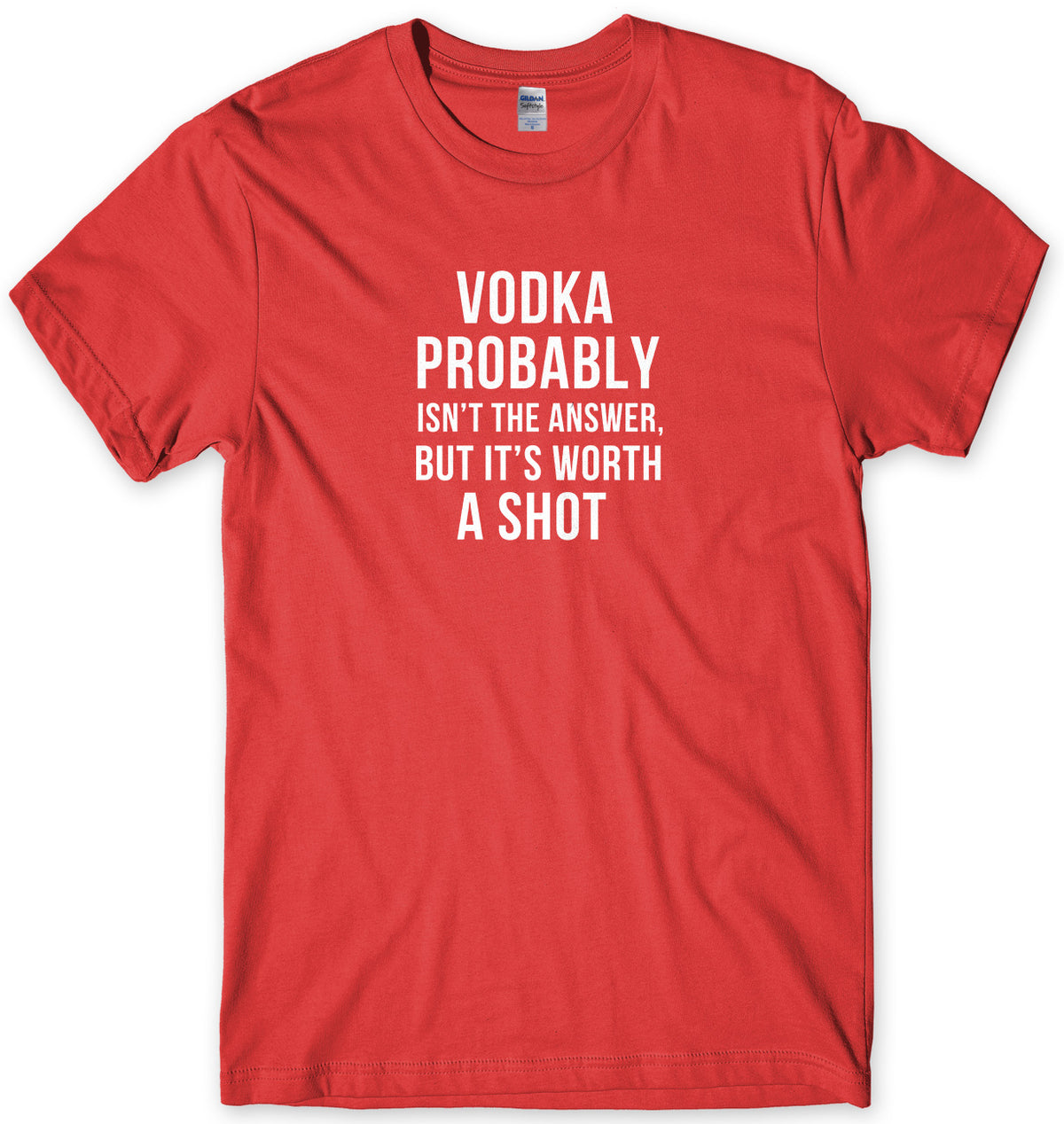 Vodka probably Isn&#39;t The Answer But It&#39;s Worth A Shot Mens Unisex T-Shirt