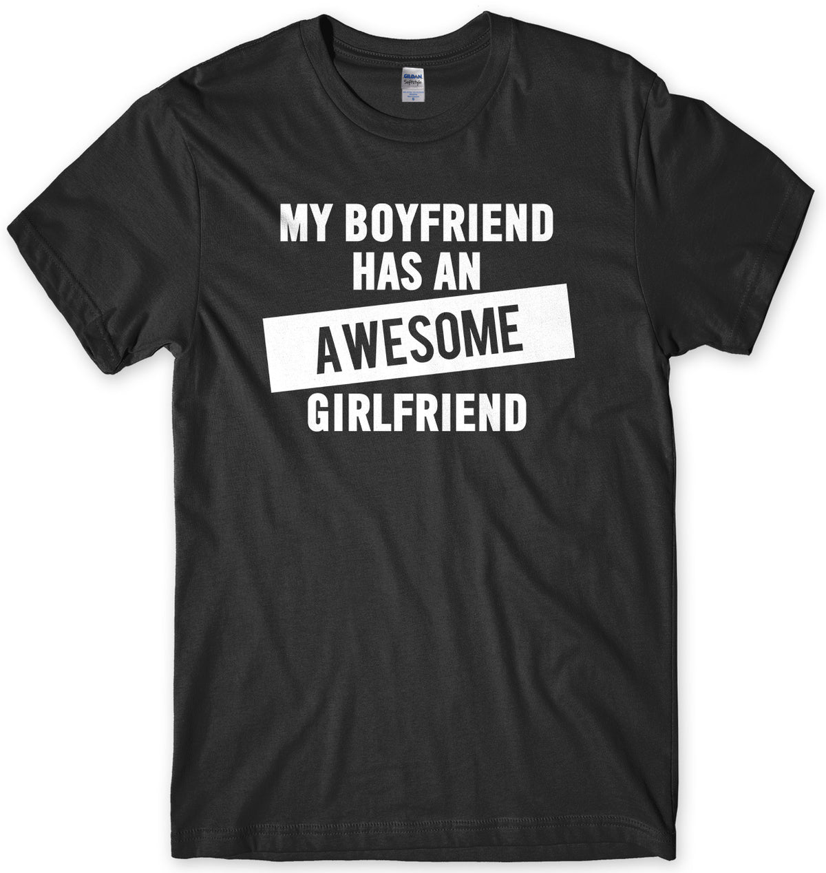 My Boyfriend Has An Awesome Girlfriend Mens Unisex T-Shirt
