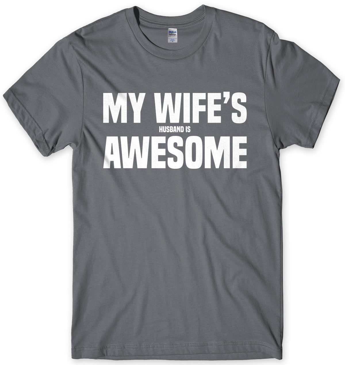 My Wife&#39;s Husband Is Awesome Mens Unisex T-Shirt