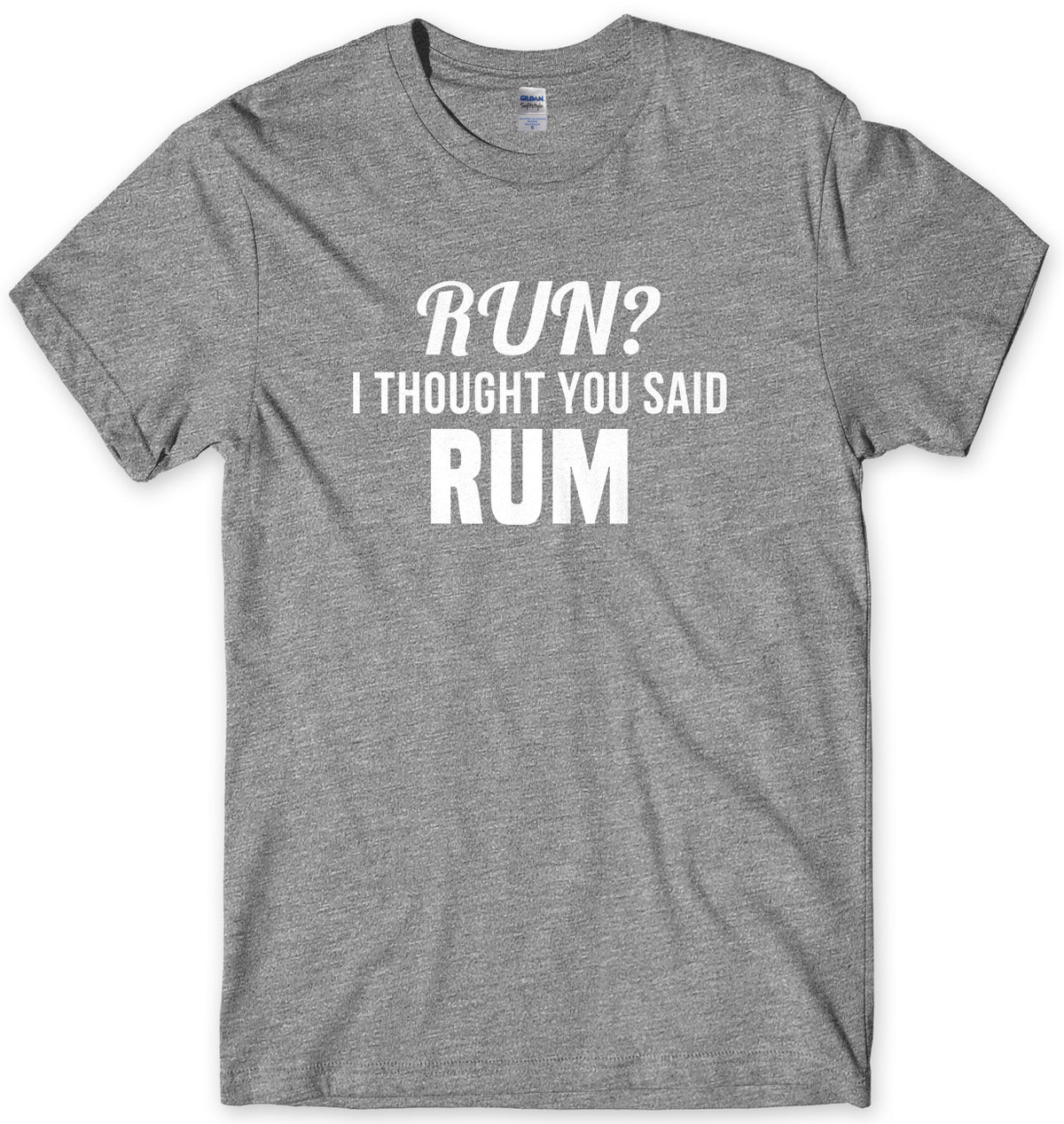 Run? I Thought You Said Rum Mens Unisex T-Shirt