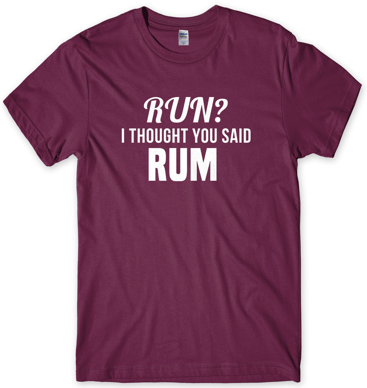 Run? I Thought You Said Rum Mens Unisex T-Shirt