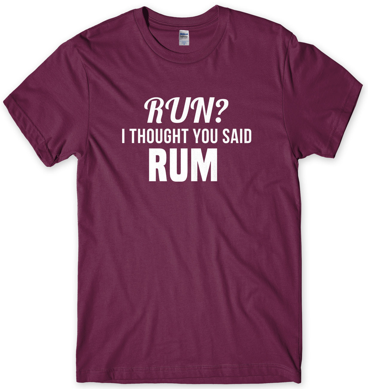 Run? I Thought You Said Rum Mens Unisex T-Shirt