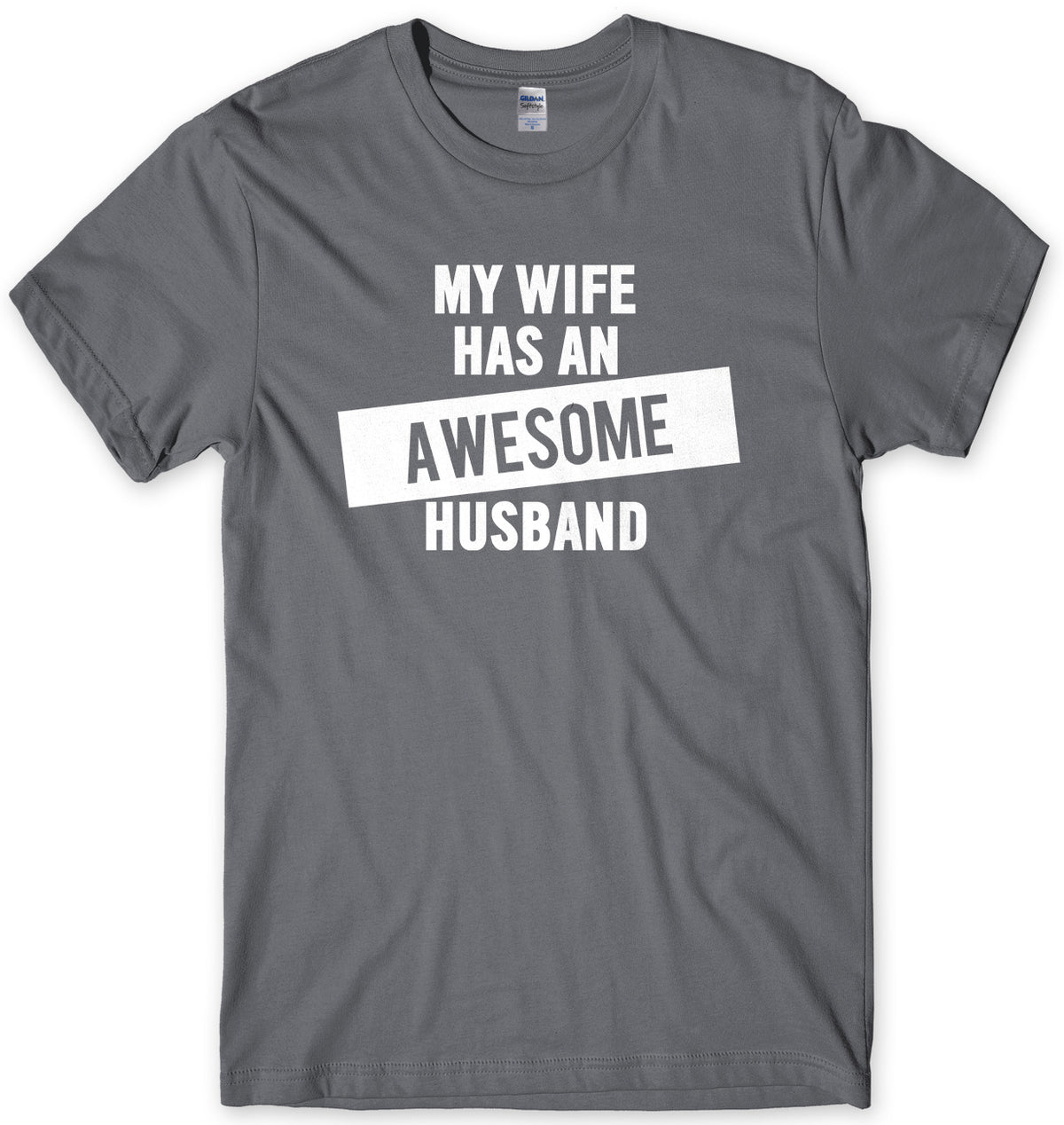 My Wife Has An Awesome Husband Mens Unisex T-Shirt