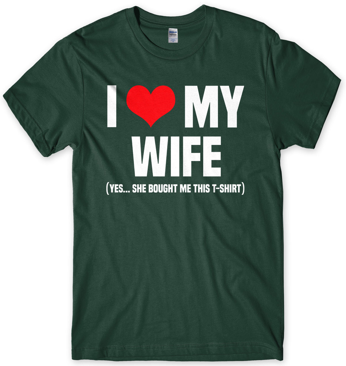 I Love My Wife (Yes She Bought Me This T-Shirt) Mens Unisex T-Shirt