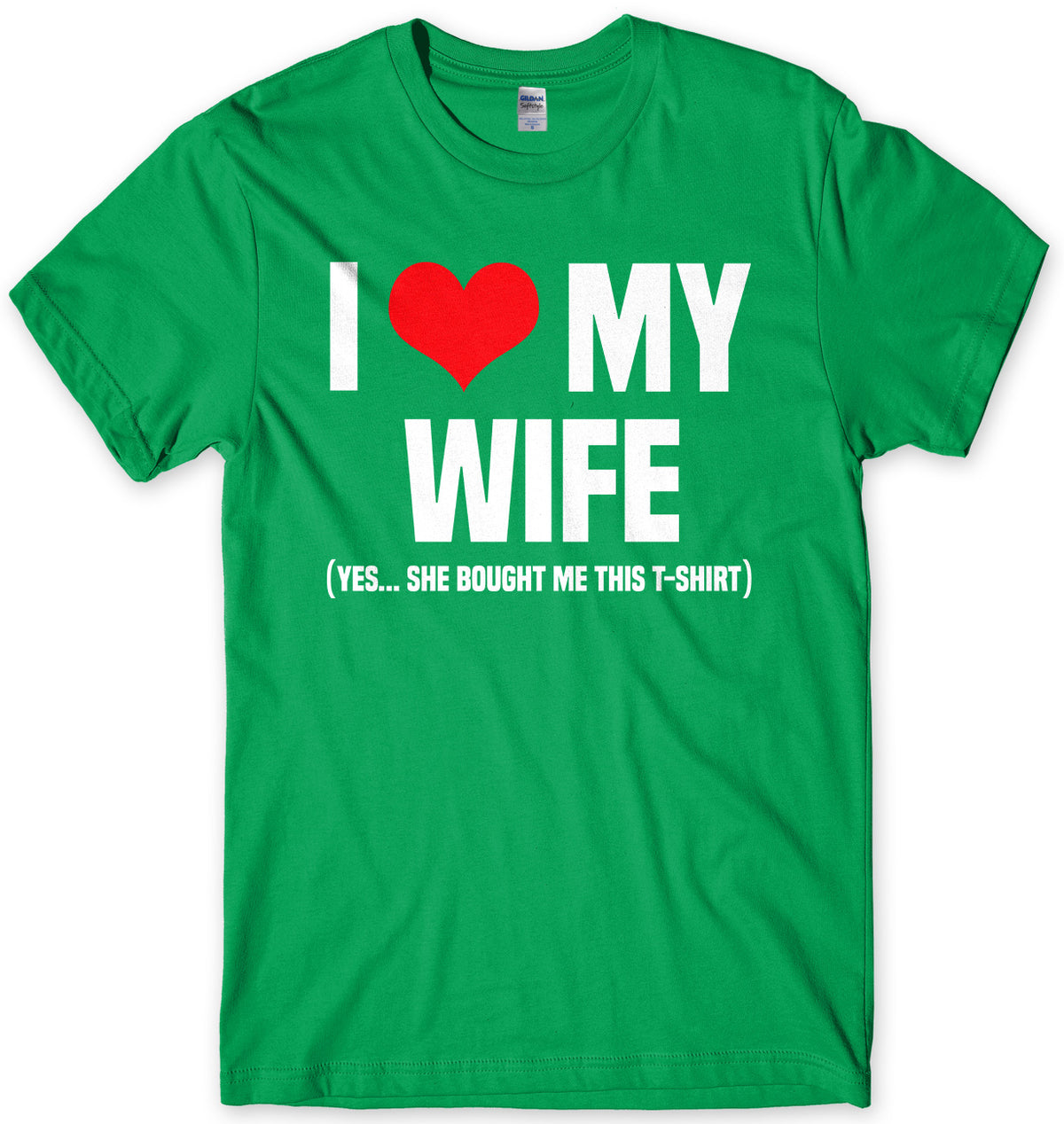 I Love My Wife (Yes She Bought Me This T-Shirt) Mens Unisex T-Shirt