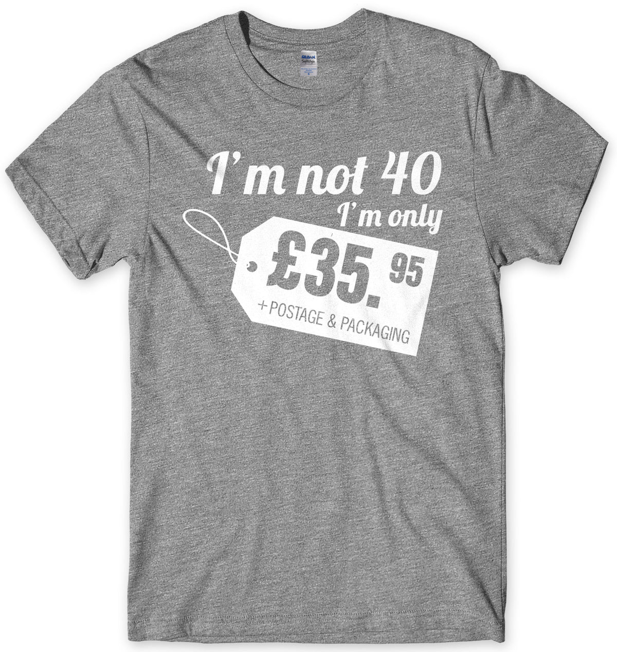 I&#39;m Not 40 I&#39;m Only å£35.95 + Postage &amp; Packaging Mens Unisex T-Shirt