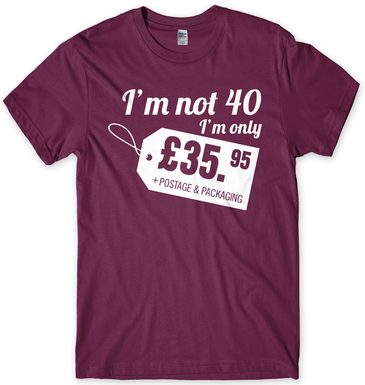 I&#39;m Not 40 I&#39;m Only å£35.95 + Postage &amp; Packaging Mens Unisex T-Shirt