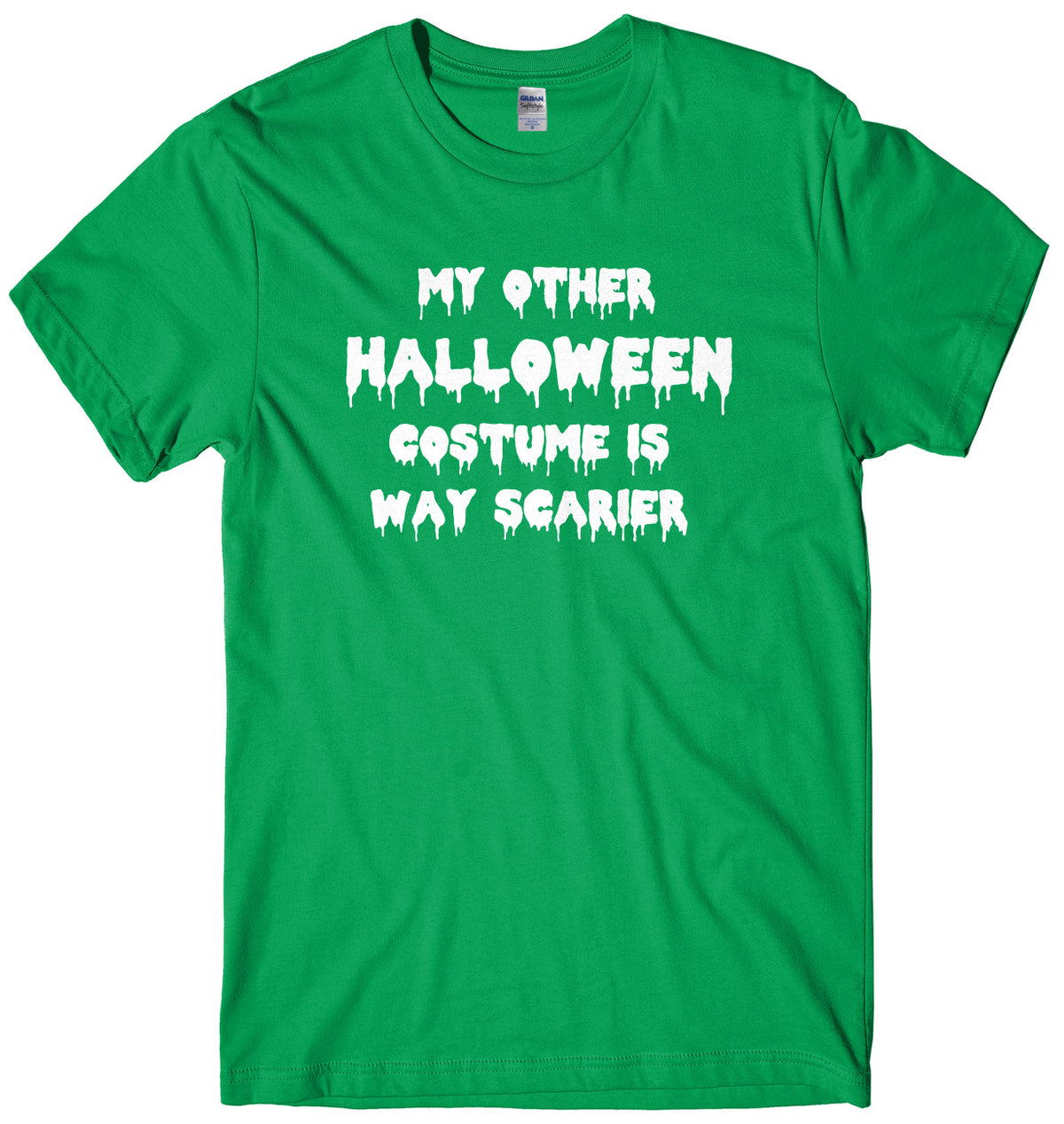 My Other Halloween Costume Is Way Scarier Mens Unisex Halloween T-Shirt