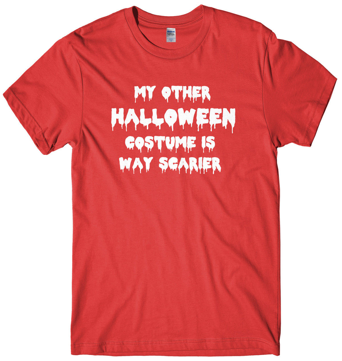 My Other Halloween Costume Is Way Scarier Mens Unisex Halloween T-Shirt