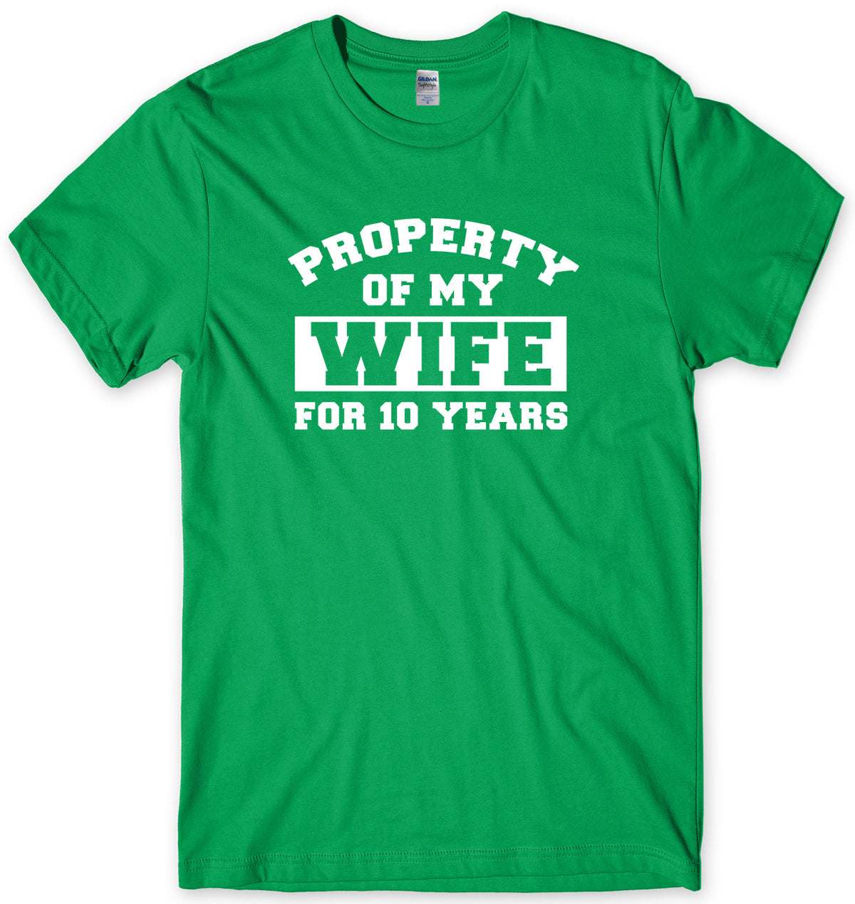 PROPERTY OF MY WIFE FOR 10 YEARS MENS FUNNY UNISEX T-SHIRT