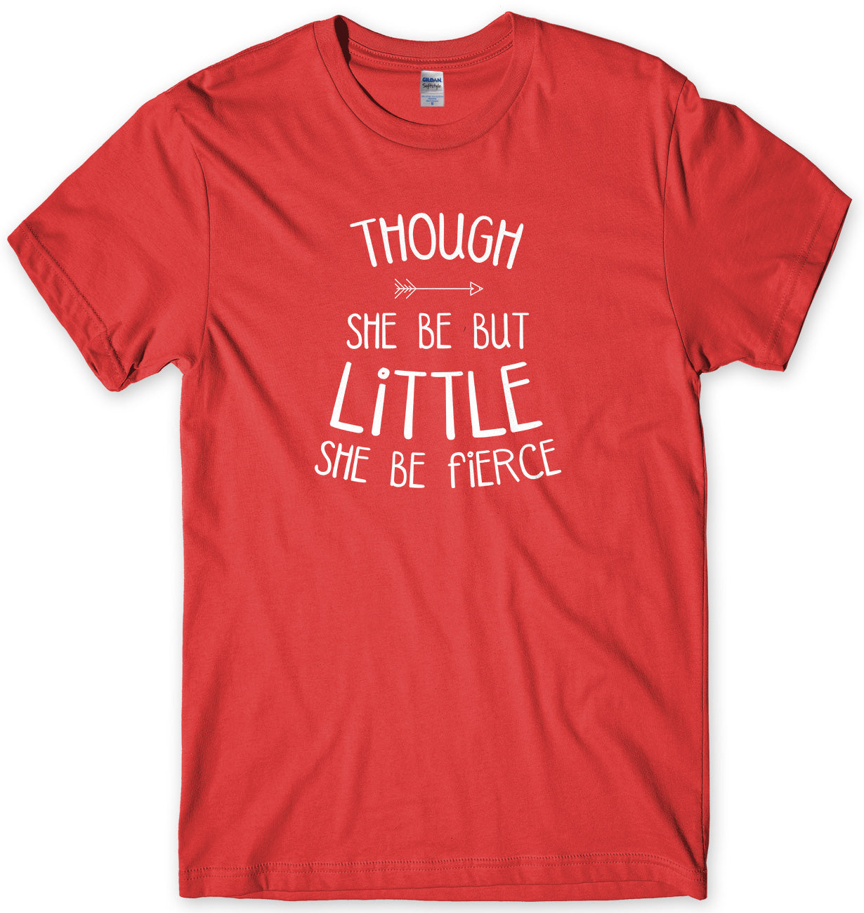 Though She Be Little She Be Fierce Mens Unisex Style T-Shirt