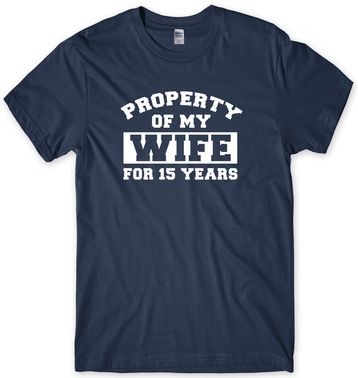 PROPERTY OF MY WIFE FOR 15 YEARS MENS FUNNY UNISEX T-SHIRT