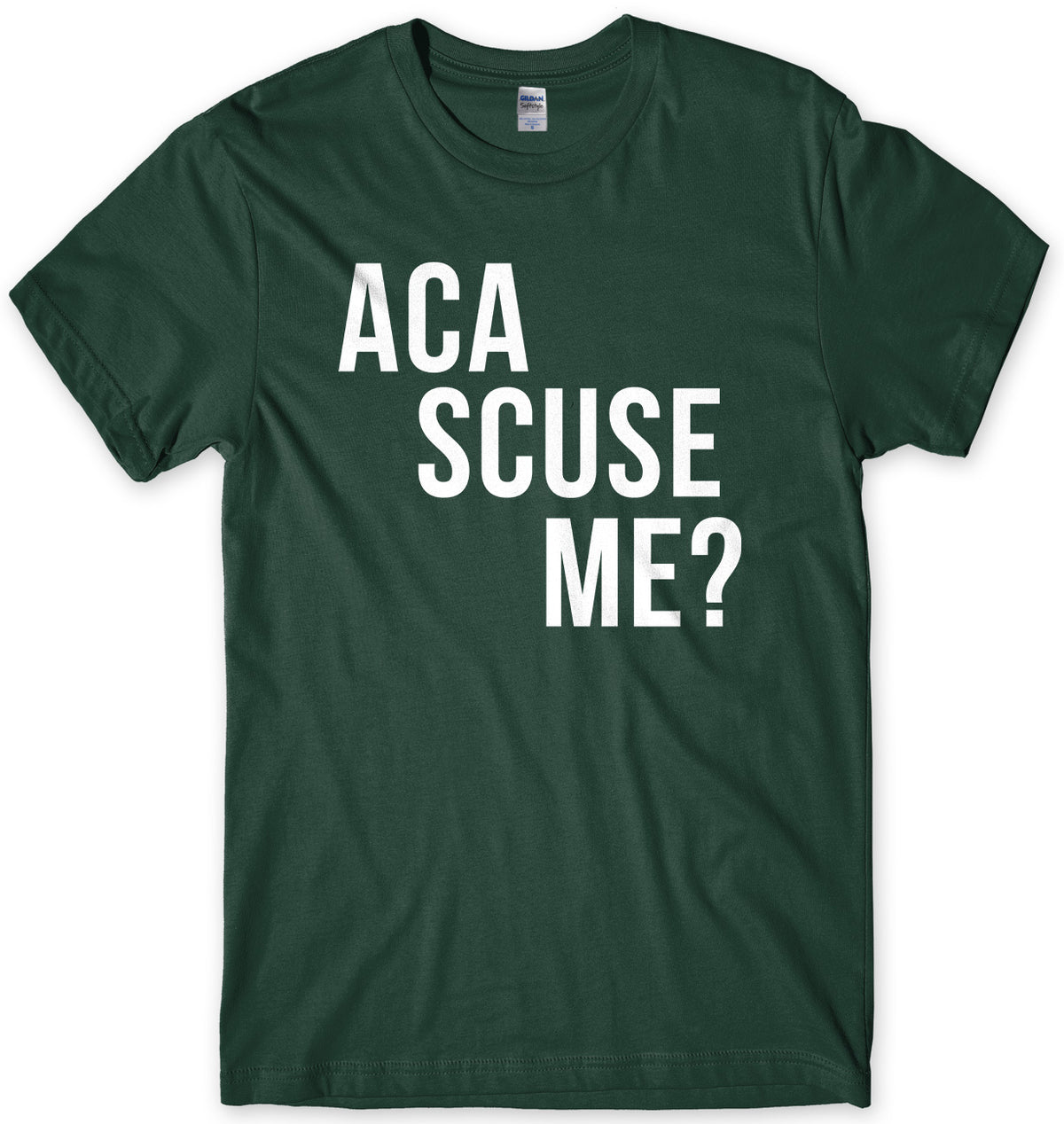 Aca Scuse Me? Mens Unisex T-Shirt