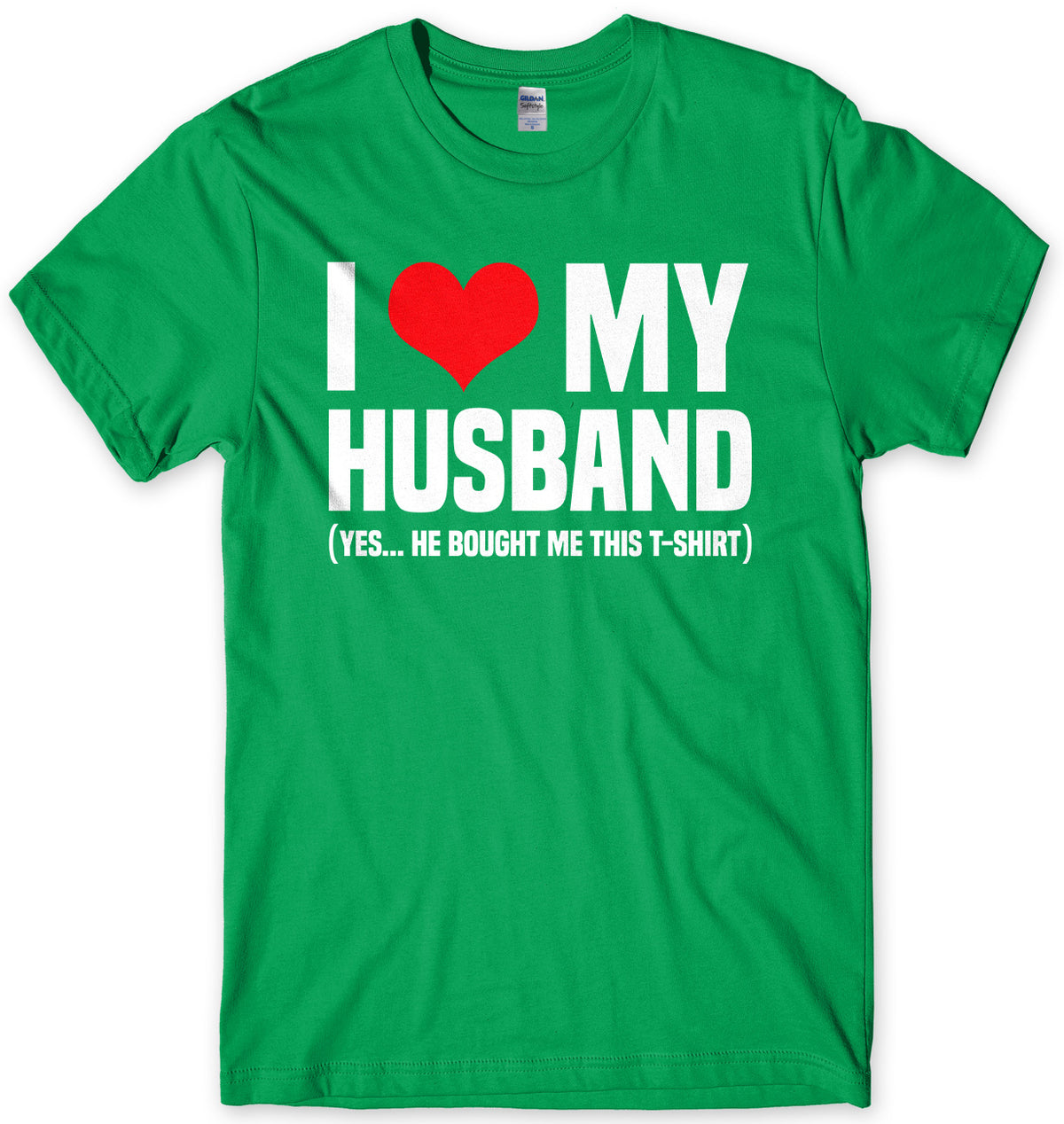 I Love My Husband (Yes He Bought Me This T-Shirt) Mens Unisex T-Shirt