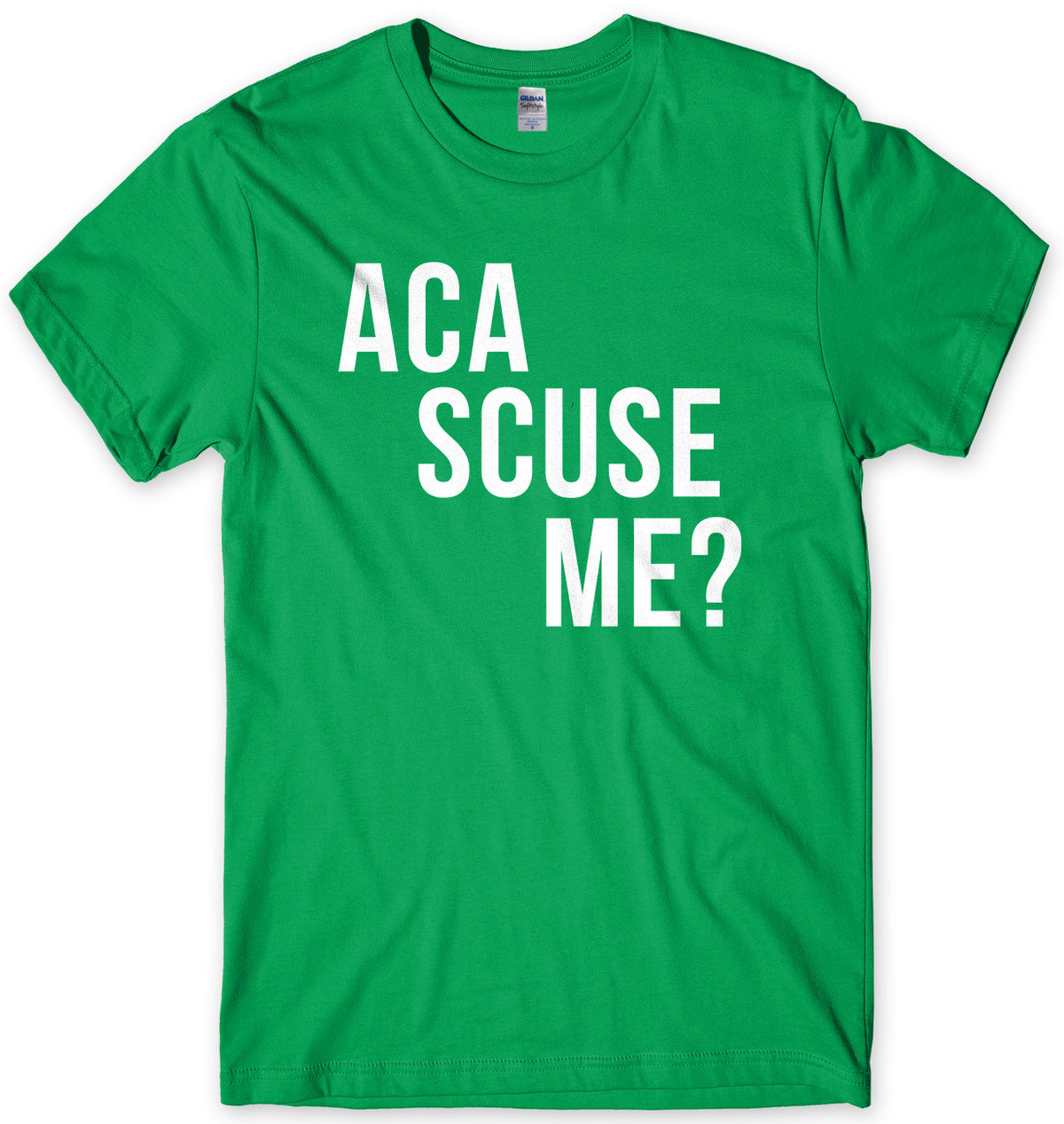 Aca Scuse Me? Mens Unisex T-Shirt