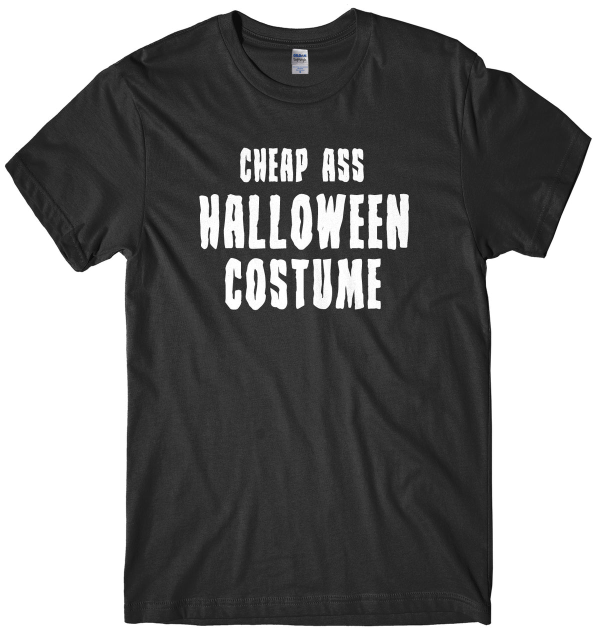 Cheap Ass Halloween Costume Mens Unisex Halloween T-Shirt