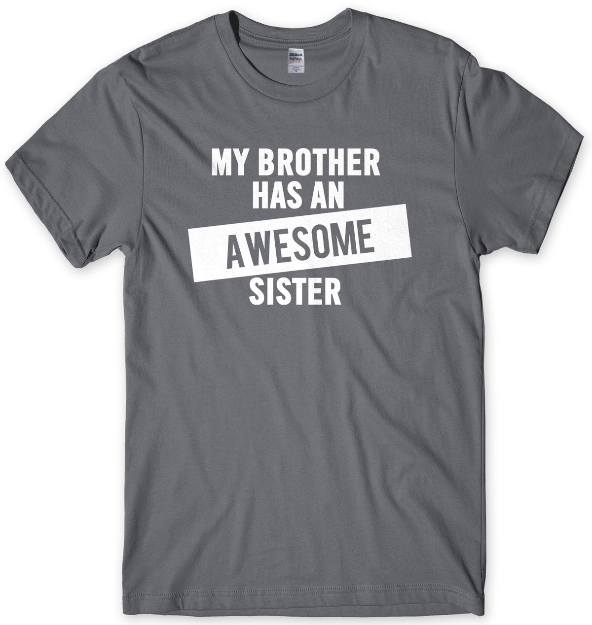 My Brother Has An Awesome Sister Mens Unisex T-Shirt
