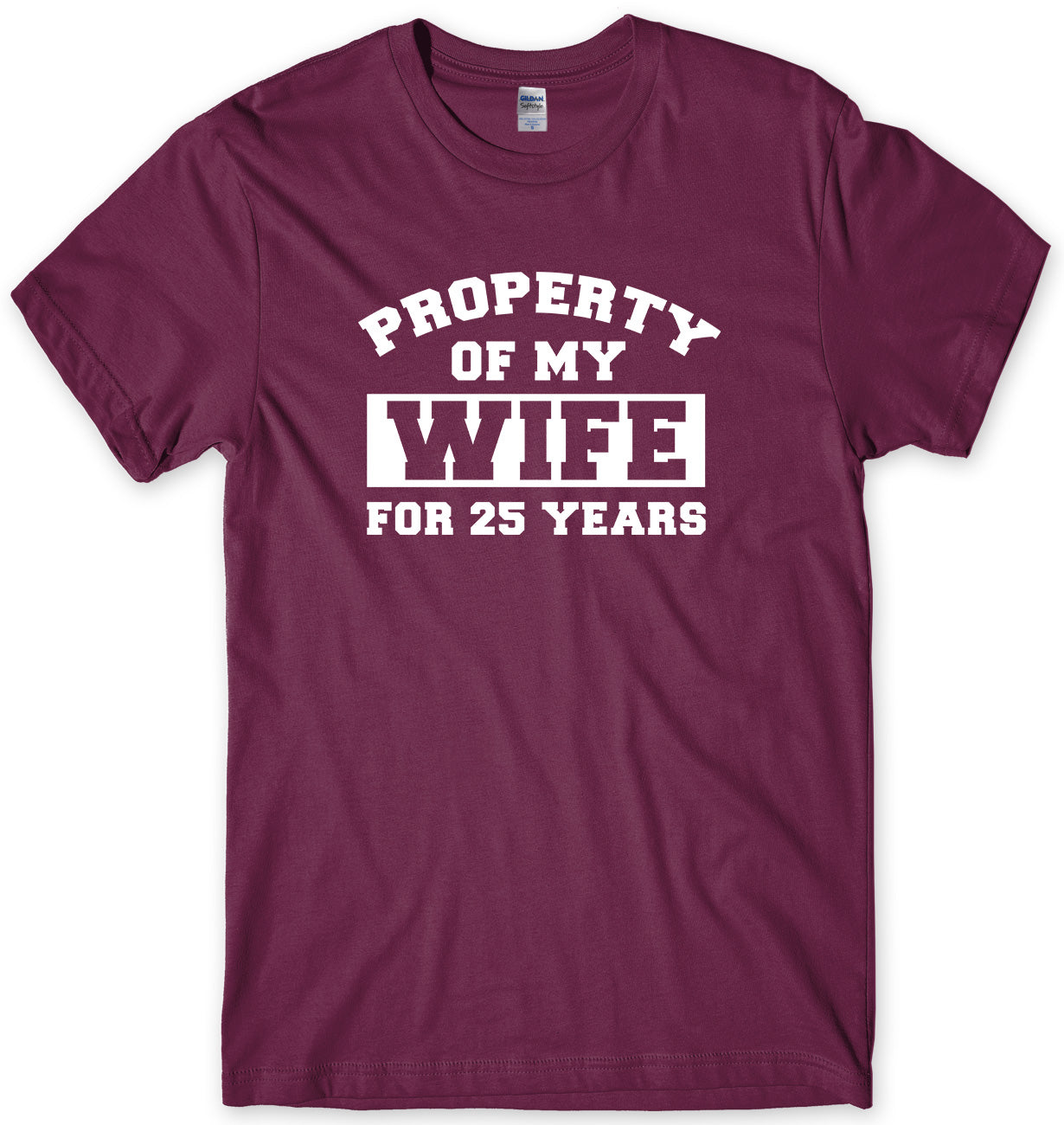 PROPERTY OF MY WIFE FOR 25 YEARS MENS FUNNY UNISEX T-SHIRT