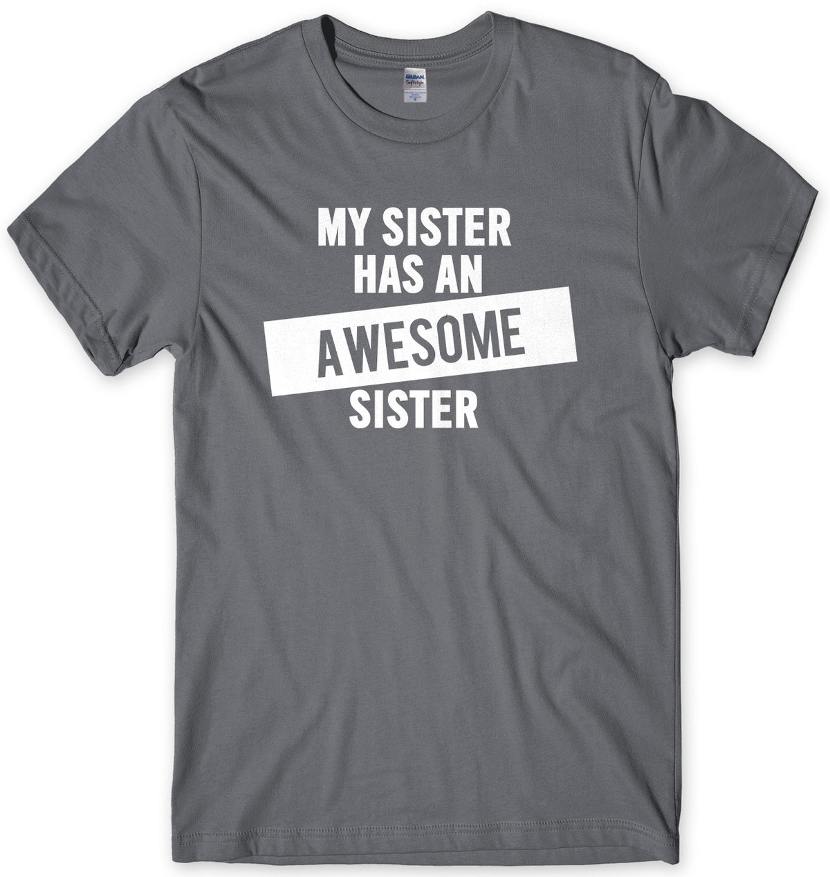 My Sister Has An Awesome Sister Mens Unisex T-Shirt