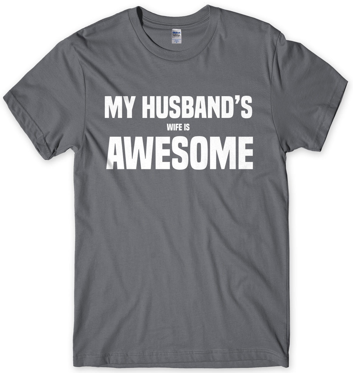 My Husband&#39;s Wife Is Awesome Mens Unisex T-Shirt