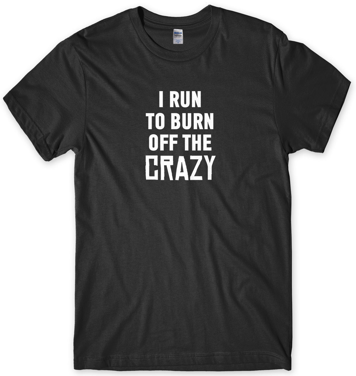 I Run To Burn Off The Crazy Mens Unisex T-Shirt