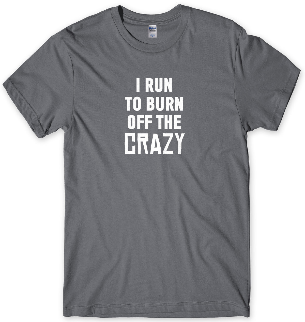 I Run To Burn Off The Crazy Mens Unisex T-Shirt