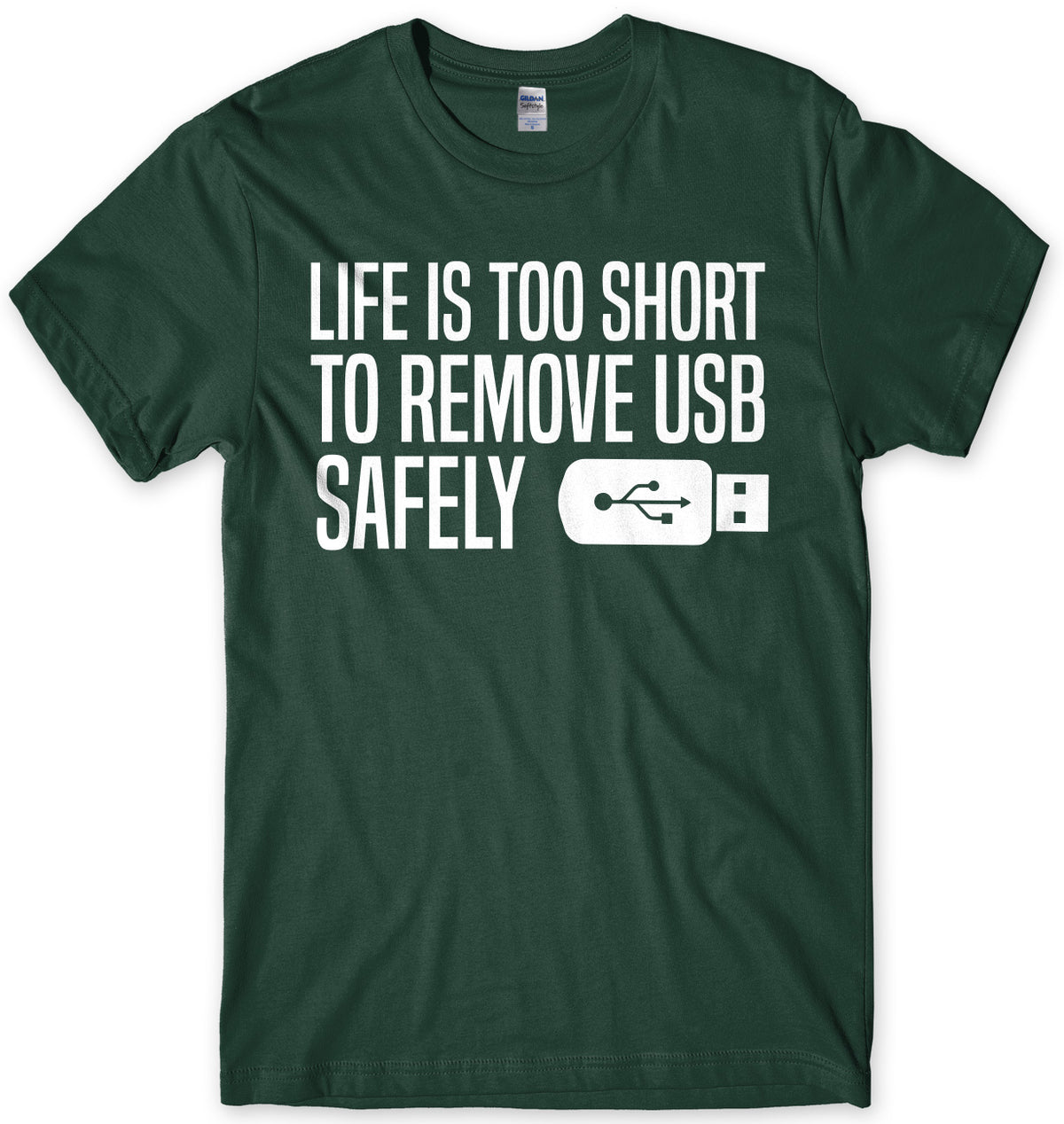 Life Is Too Short To Remove USB Safely Mens Unisex T-Shirt