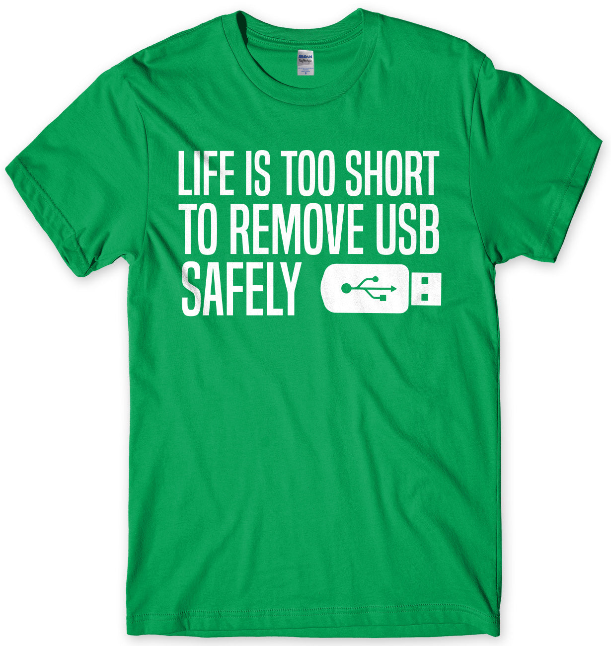 Life Is Too Short To Remove USB Safely Mens Unisex T-Shirt