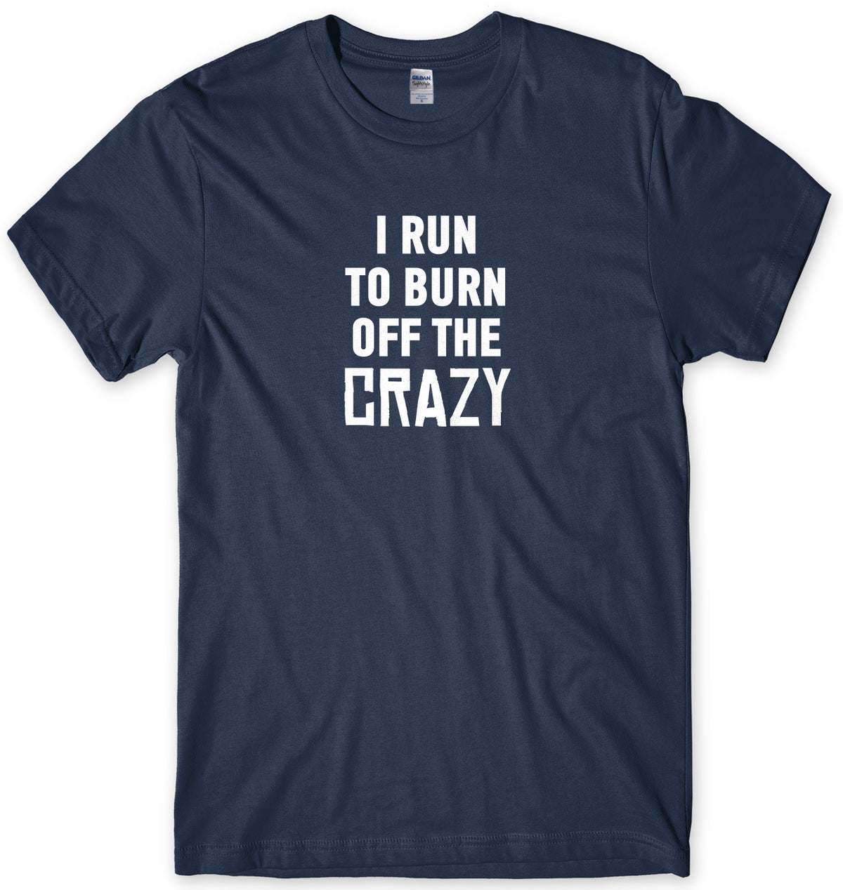 I Run To Burn Off The Crazy Mens Unisex T-Shirt