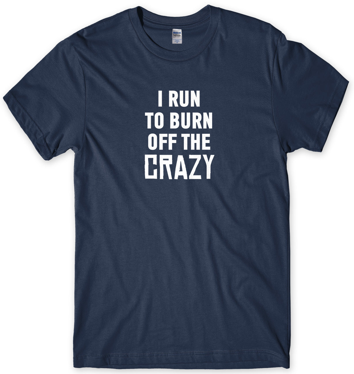 I Run To Burn Off The Crazy Mens Unisex T-Shirt