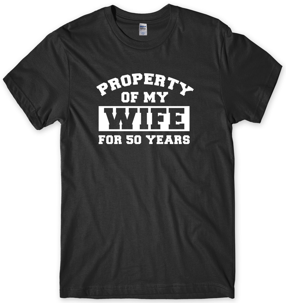 PROPERTY OF MY WIFE FOR 50 YEARS MENS FUNNY UNISEX T-SHIRT