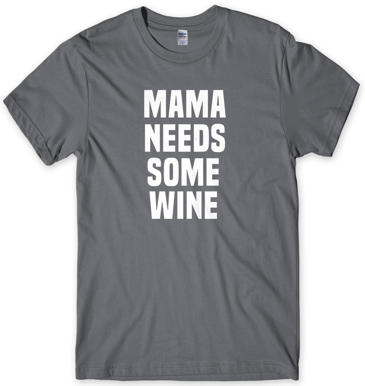 Mama Needs Some Wine Mens Unisex T-Shirt