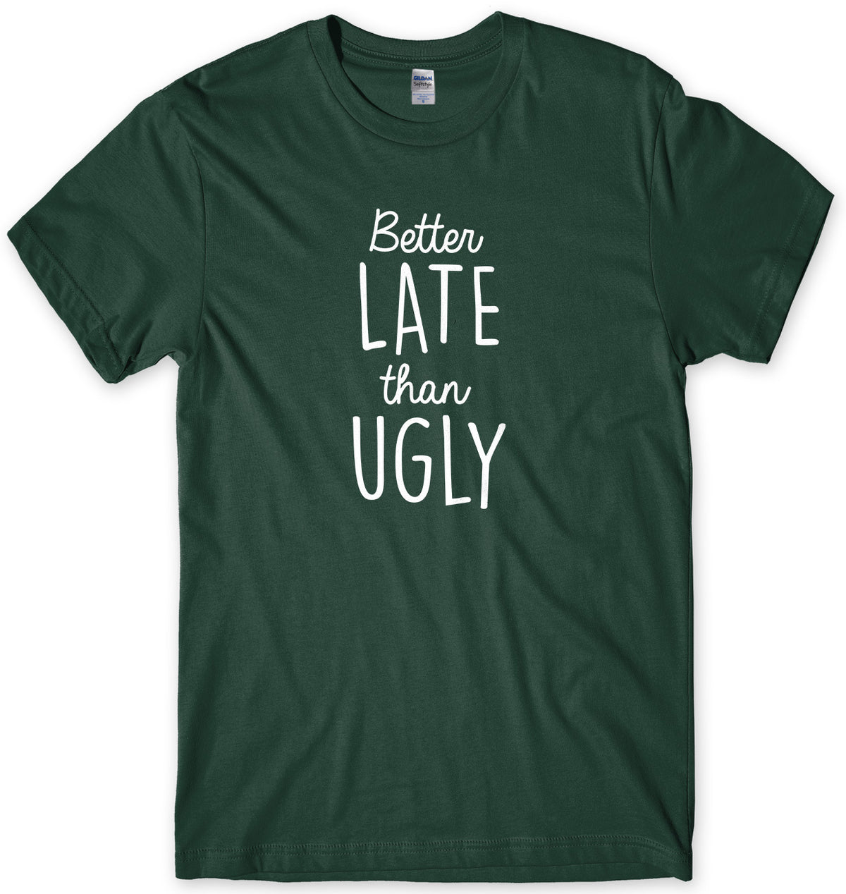 Better Late Than Ugly Mens Unisex Style T-Shirt - StreetSide Surgeons