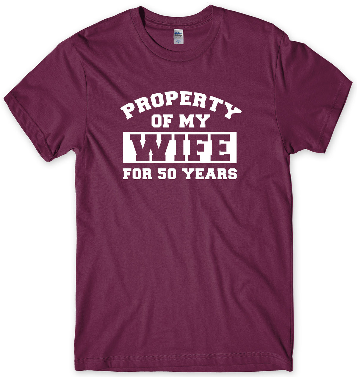 PROPERTY OF MY WIFE FOR 50 YEARS MENS FUNNY UNISEX T-SHIRT