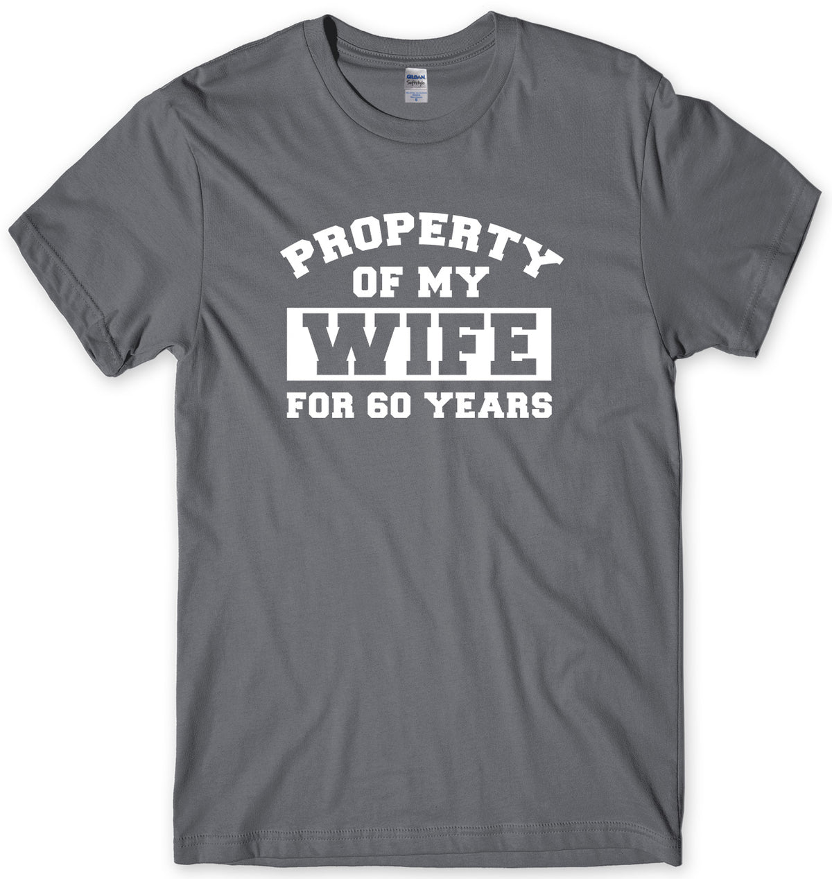 PROPERTY OF MY WIFE FOR 60 YEARS MENS FUNNY UNISEX T-SHIRT