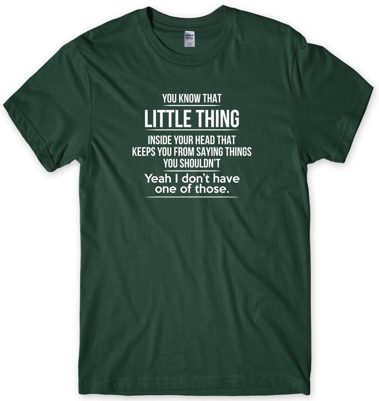 That Little Thing Inside Your Head That Keeps You From Saying Things You Shouldn't Mens Unisex Style T-Shirt