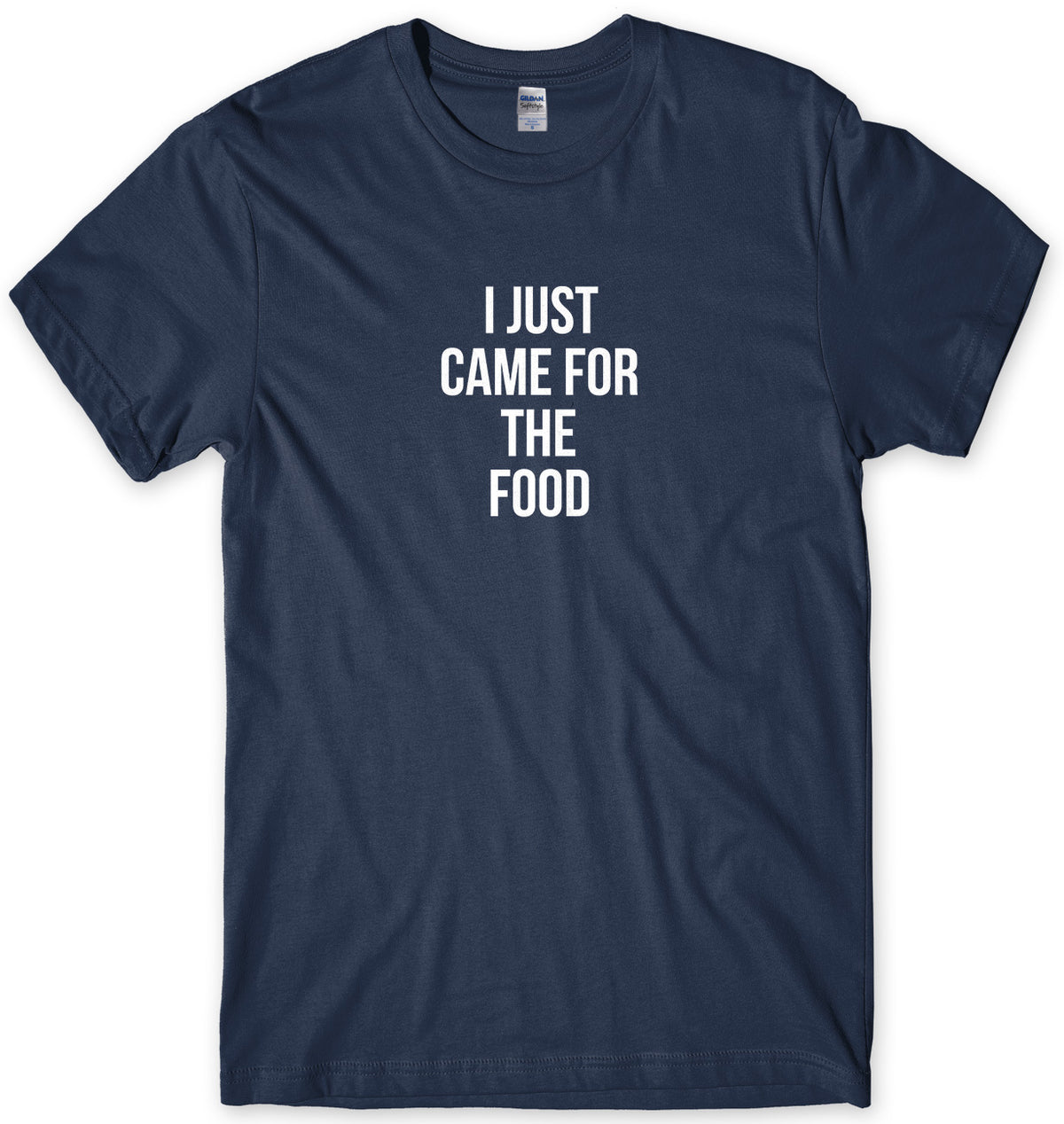 I Just Came For The Food Mens Unisex T-Shirt