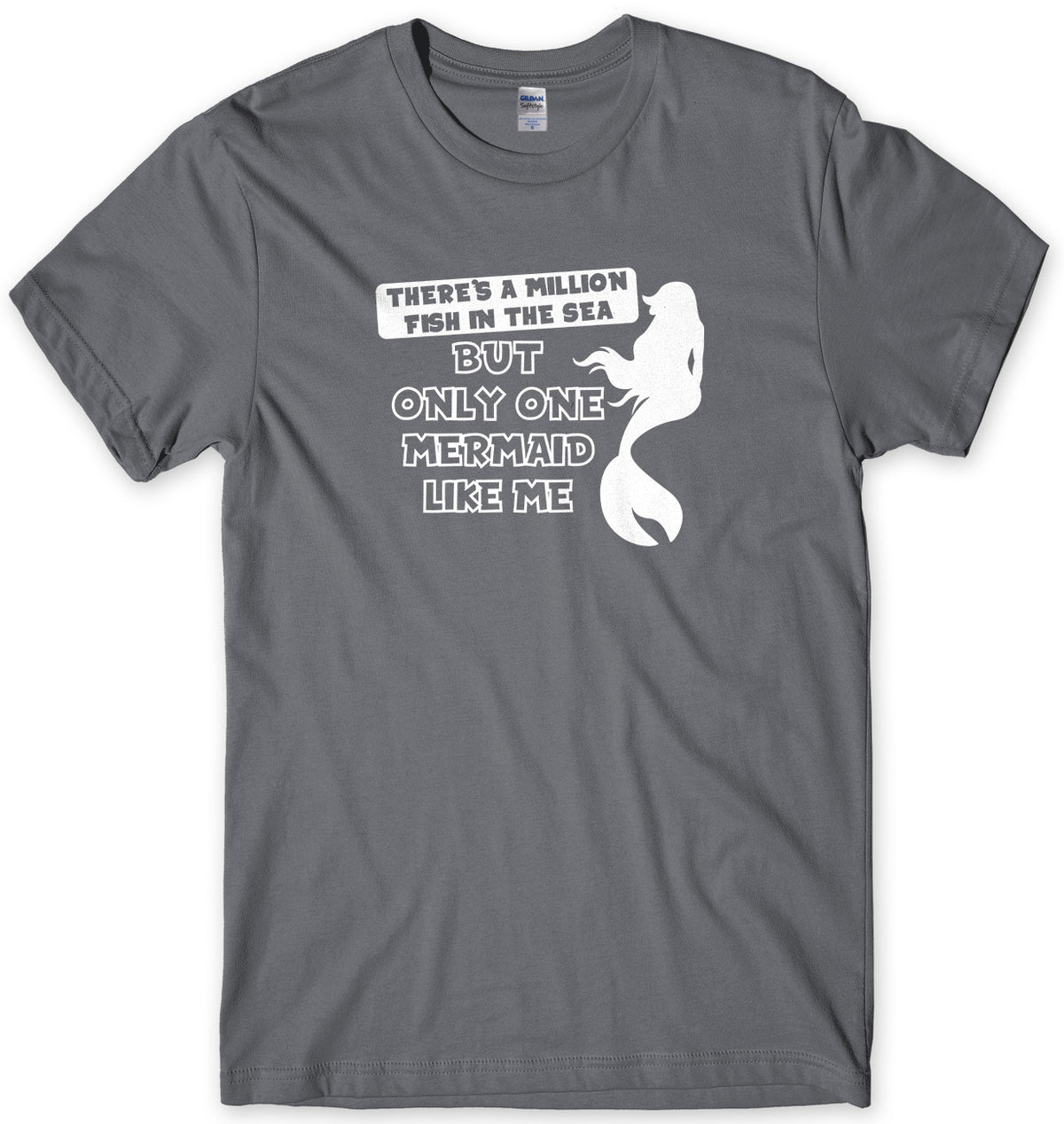 There&#39;s A Million Fish In The Sea But Only One Mermaid Like Me Mens Unisex Style T-Shirt