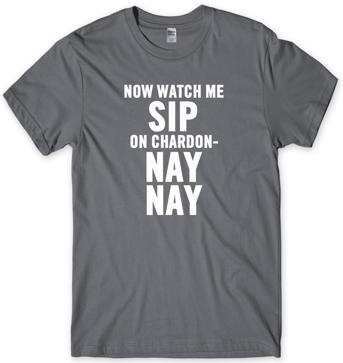 Now Watch Me Sip On Chardon Nay Nay Mens Unisex T-Shirt
