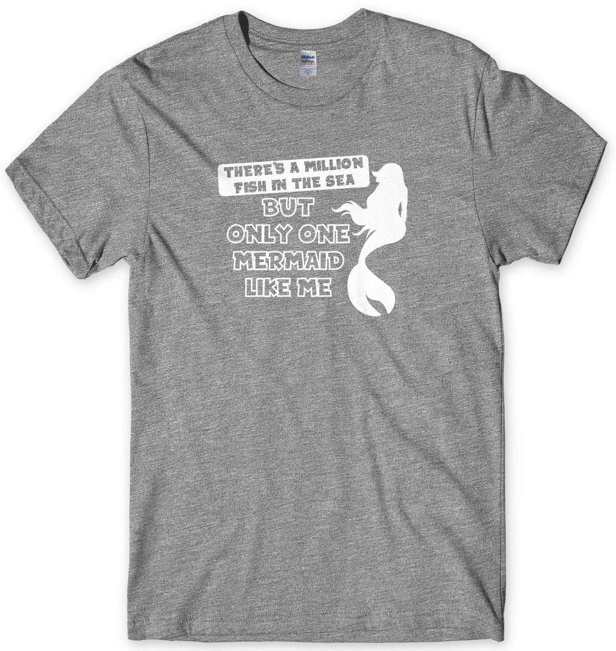 There&#39;s A Million Fish In The Sea But Only One Mermaid Like Me Mens Unisex Style T-Shirt