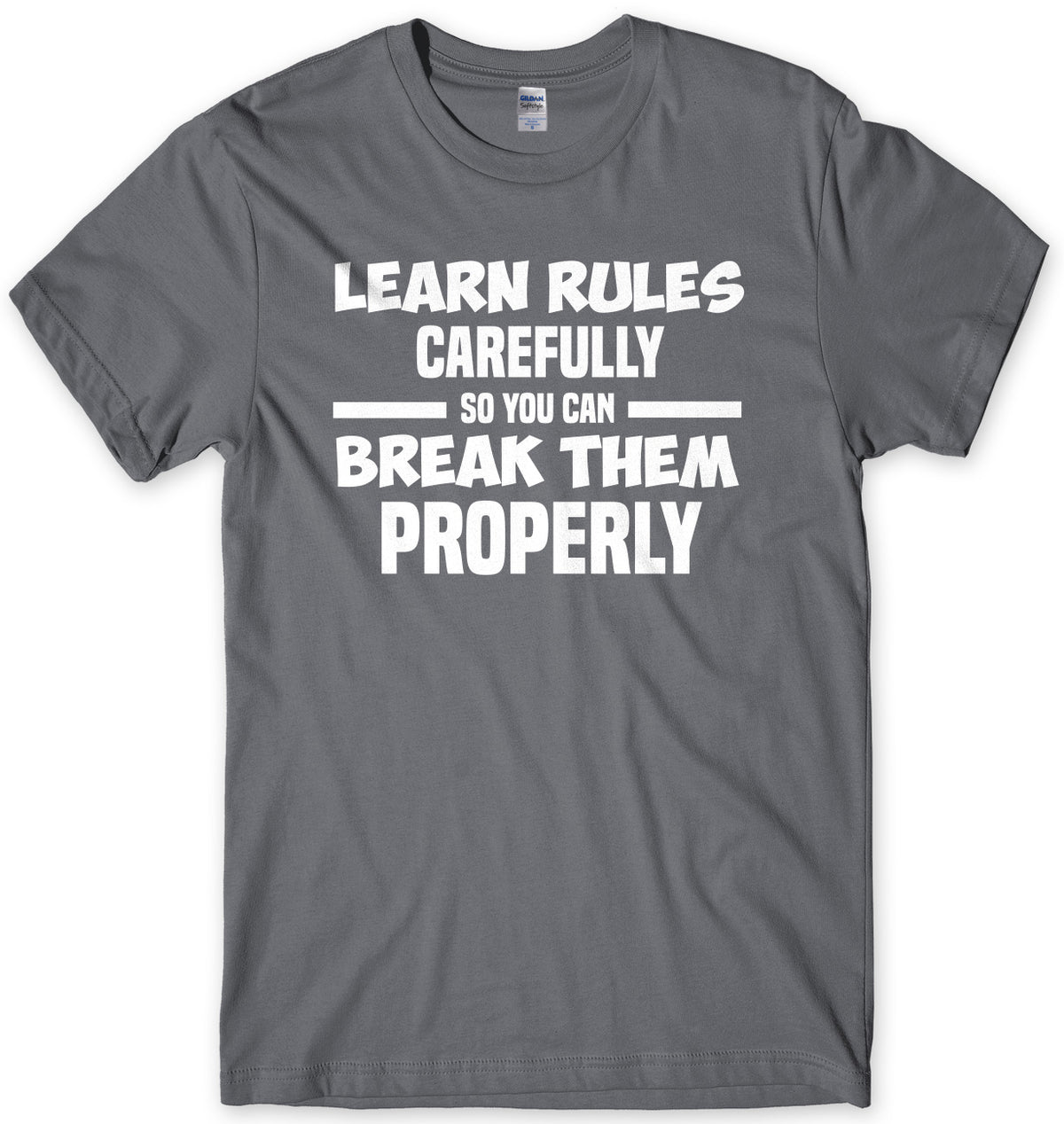 Learn Rules Carefully So You Can Break Them Properly Mens Unisex T-Shirt