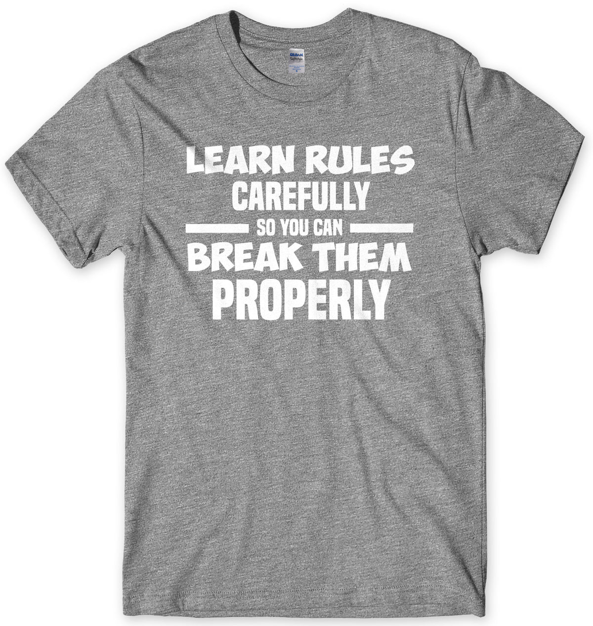 Learn Rules Carefully So You Can Break Them Properly Mens Unisex T-Shirt