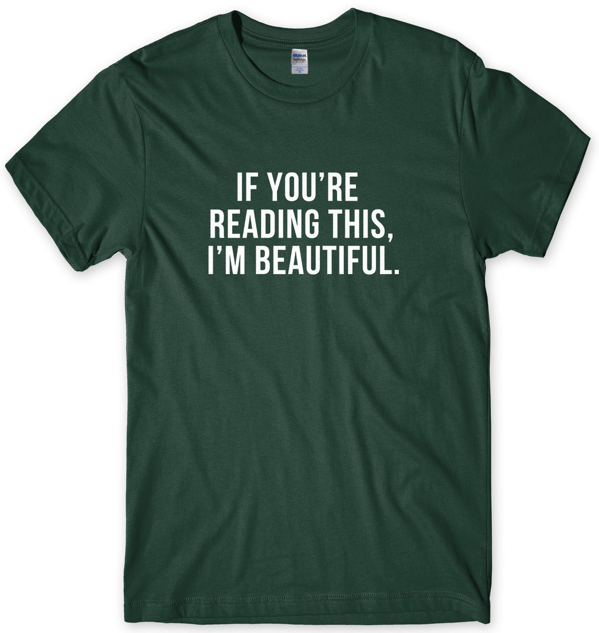 If Your Reading This I&#39;m Beautiful Mens Unisex T-Shirt
