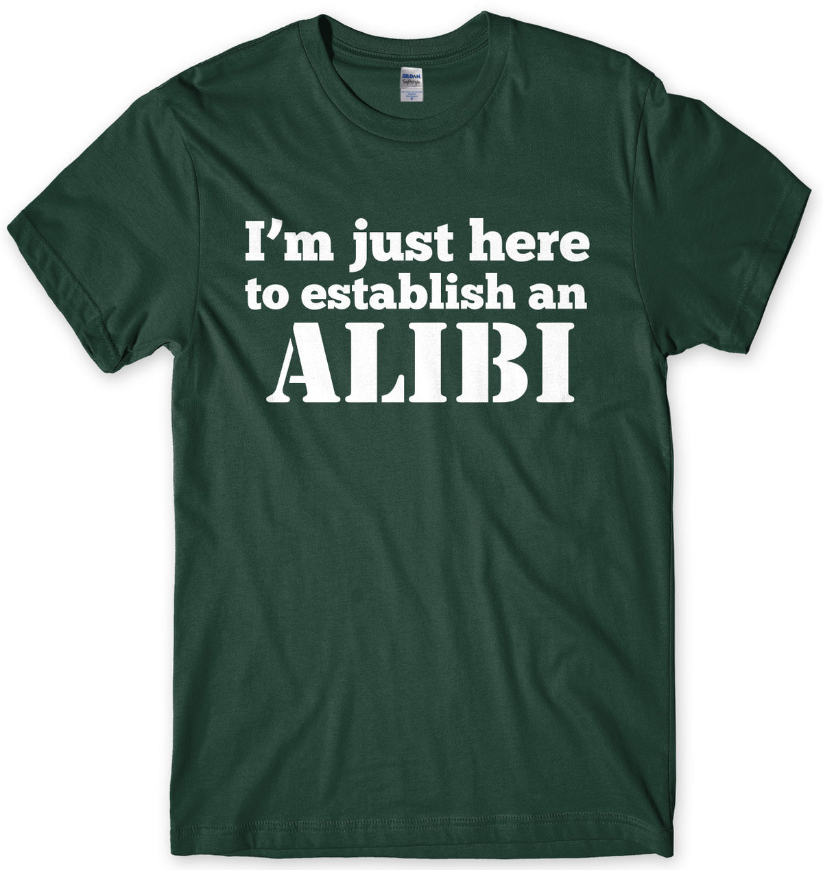 I&#39;m Just Here To Establish An ALIBI Mens Unisex T-Shirt