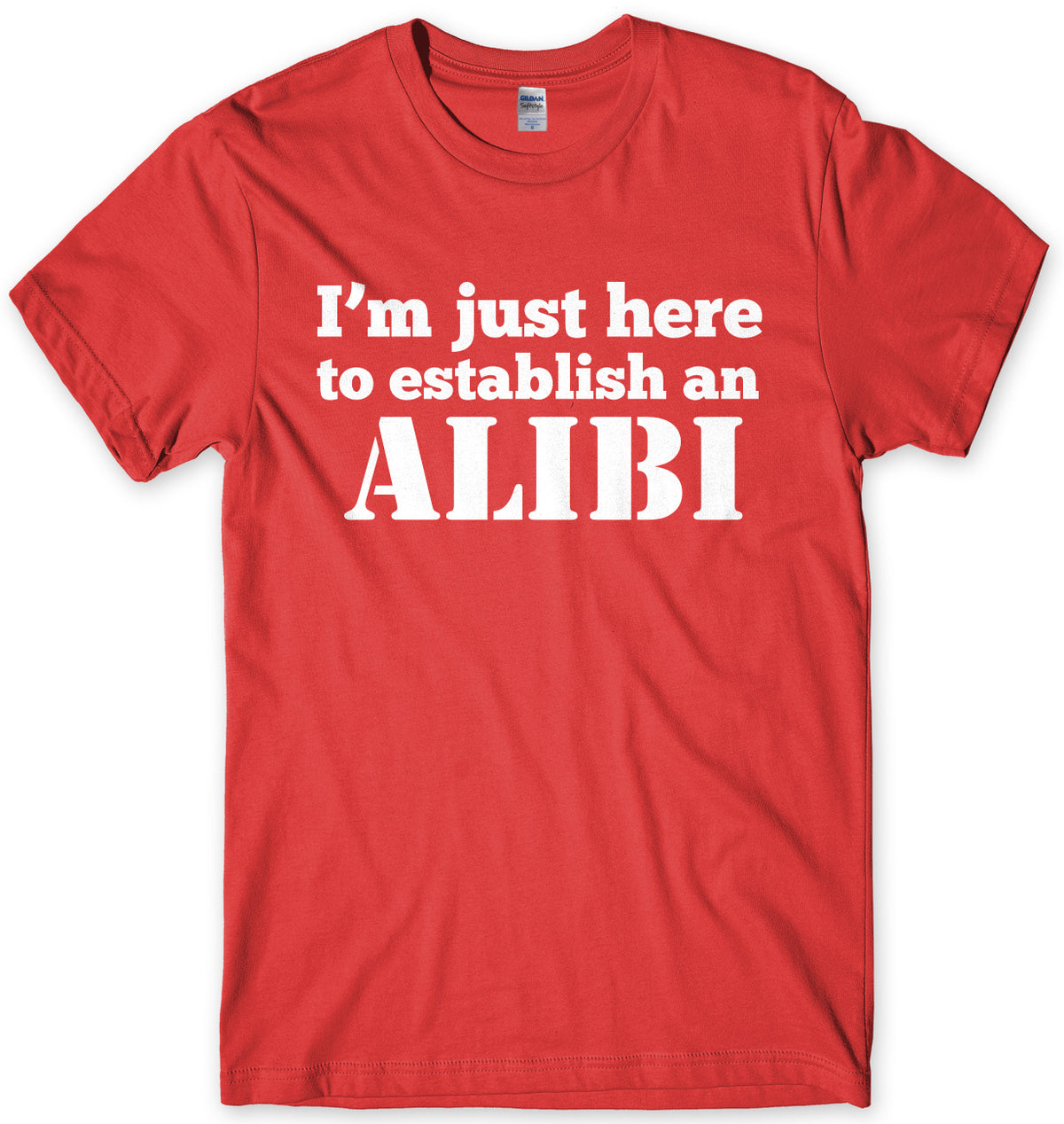 I&#39;m Just Here To Establish An ALIBI Mens Unisex T-Shirt