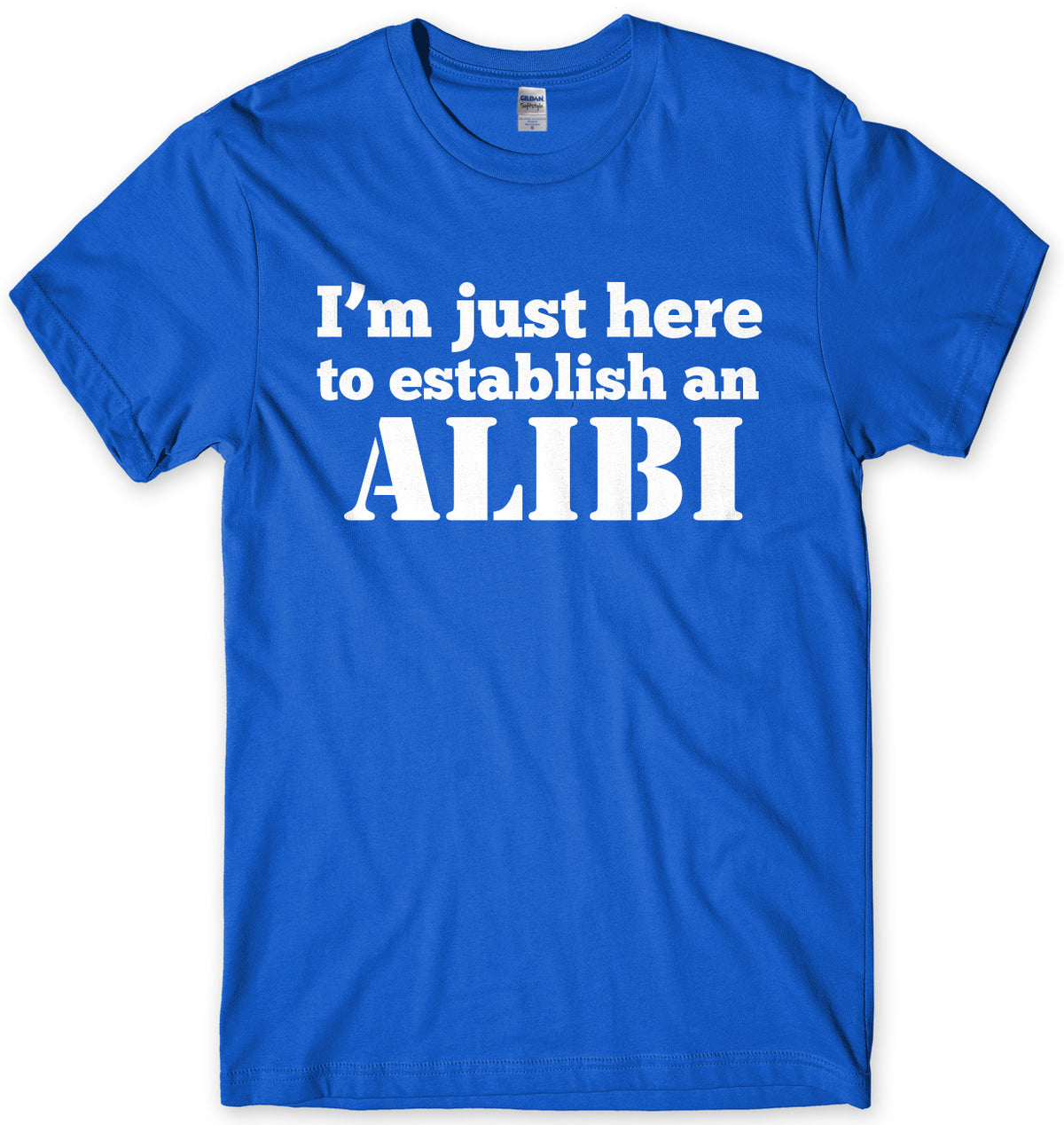 I&#39;m Just Here To Establish An ALIBI Mens Unisex T-Shirt
