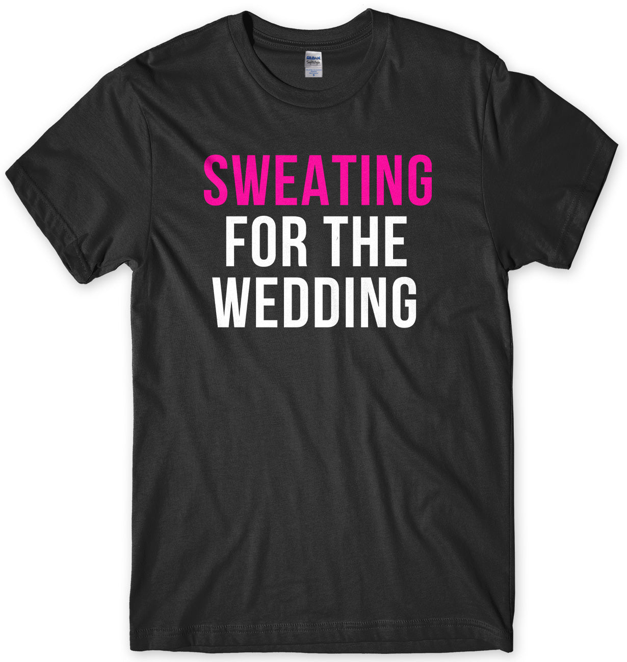 Sweating For The Wedding Mens Unisex T-Shirt