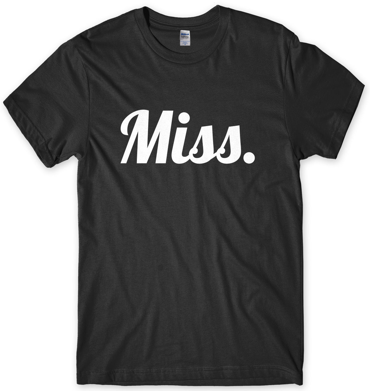 Miss. Mens Unisex T-Shirt