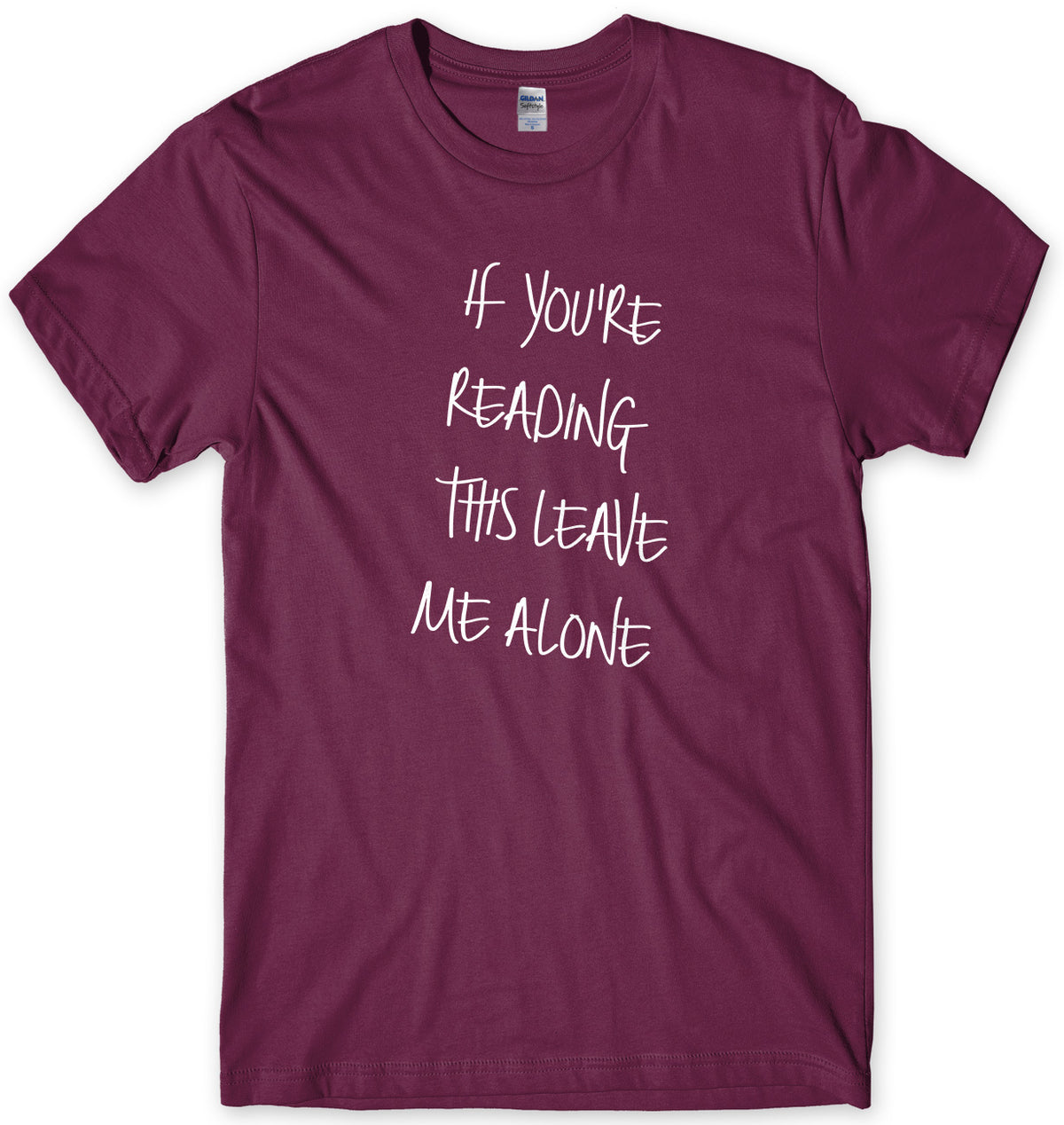 If You Are Reading This Leave Me Alone Mens Unisex Style T-Shirt