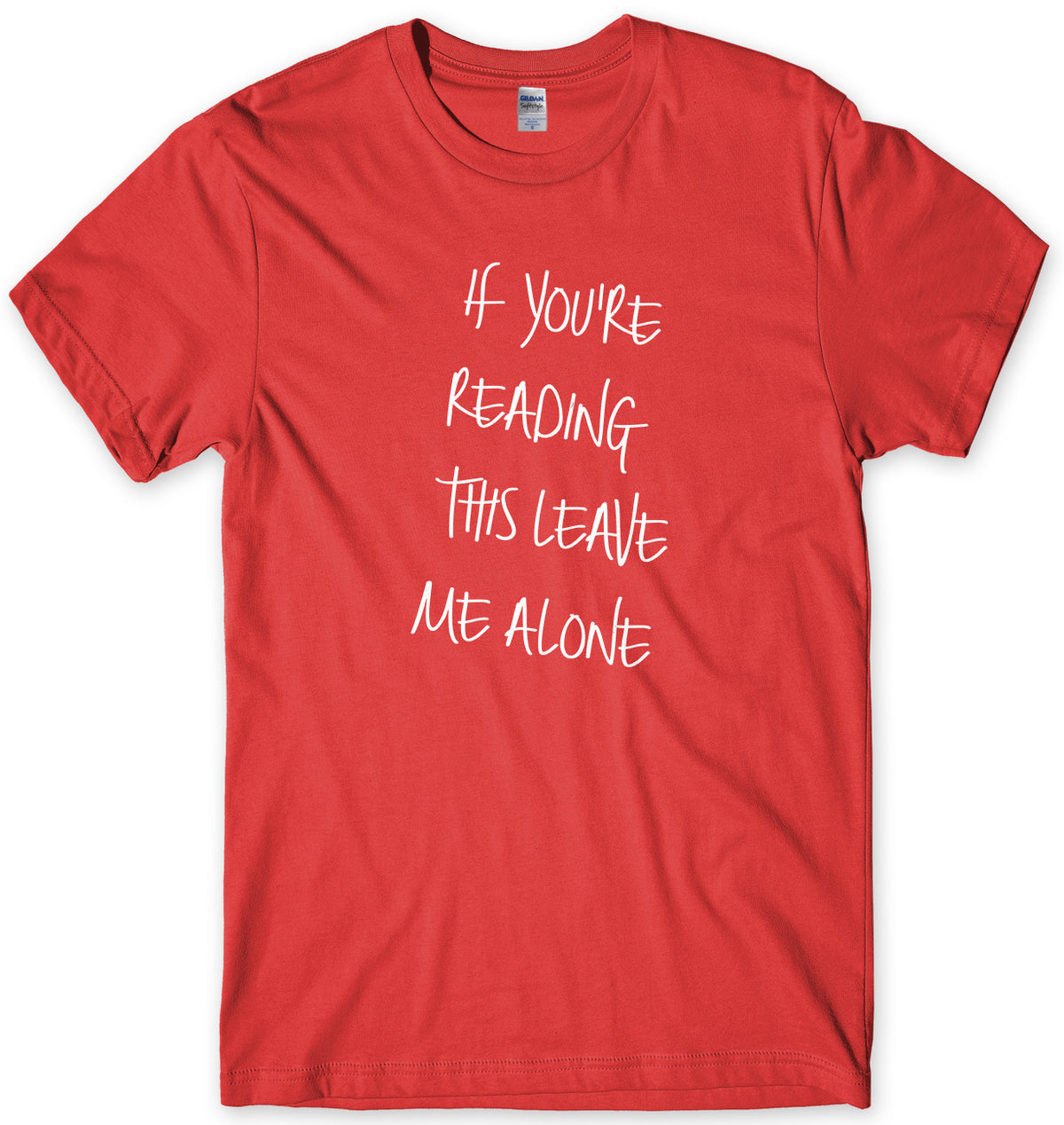 If You Are Reading This Leave Me Alone Mens Unisex Style T-Shirt